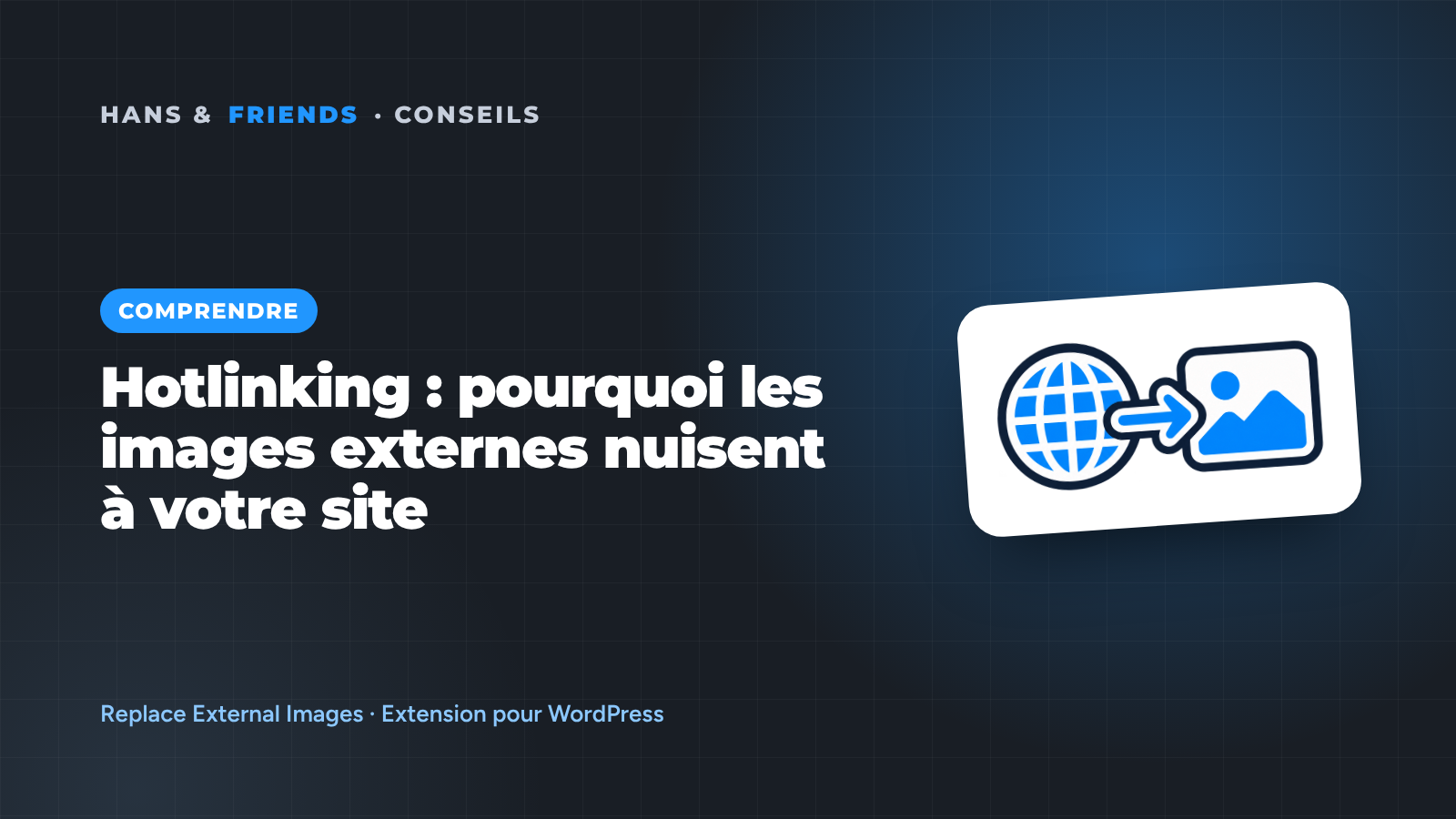 Hotlinking : pourquoi les images hébergées ailleurs nuisent à votre site WordPress