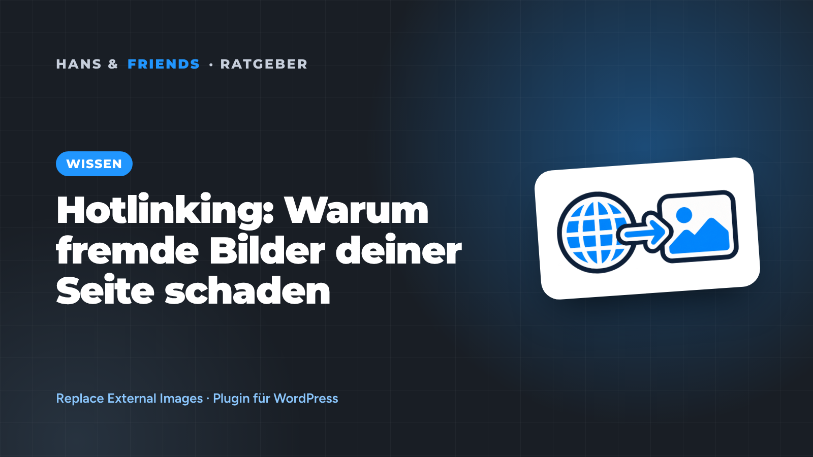 Hotlinking: Warum fremd gehostete Bilder deiner WordPress-Seite schaden